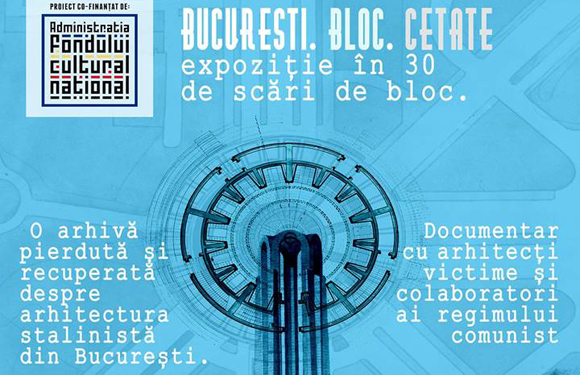 Expoziție - București. Bloc. Cetate